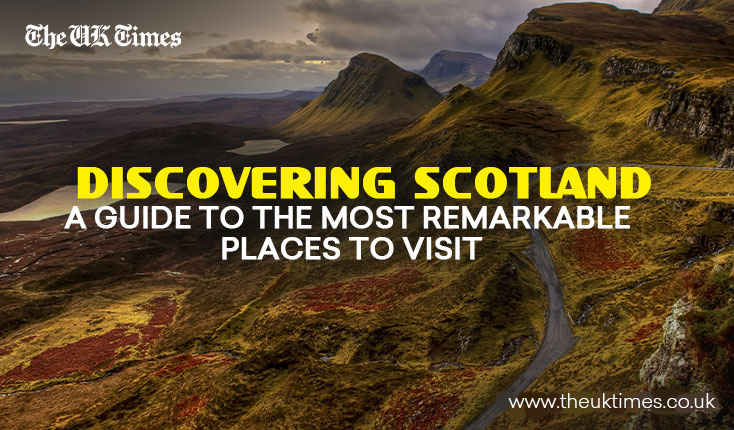 Discovering Scotland: A Guide to the Most Remarkable Places to Visit